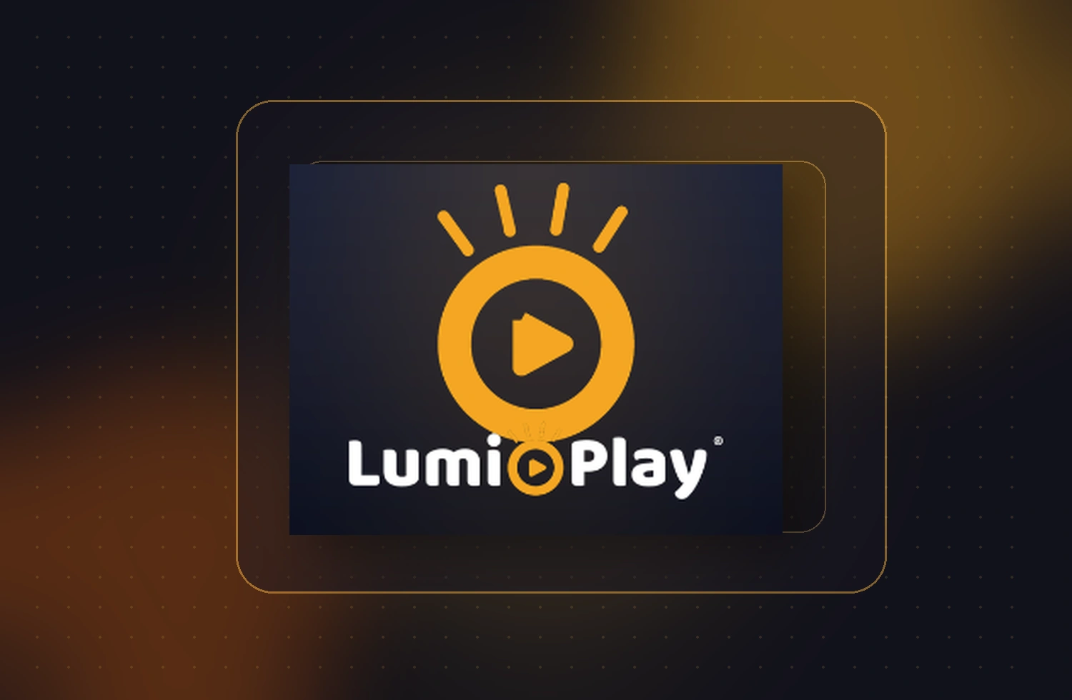 LumioPlay em destaque com identidade laranja e grafite